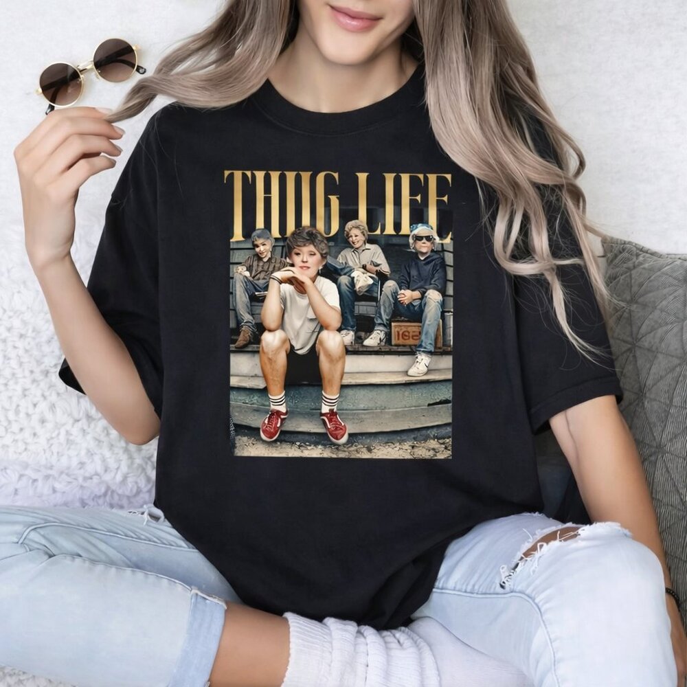 Golden Girls Thug Life Funny Graphic Tee | Streetwear TV Fan Humor Shirt